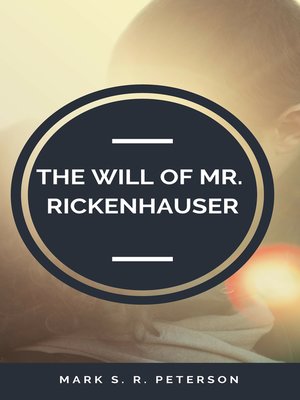 cover image of The Will of Mr. Rickenhauser (Short Story)